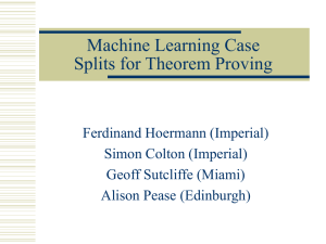 Machine Learning Case Splits for Theorem Proving Ferdinand Hoermann (Imperial) Simon Colton (Imperial)