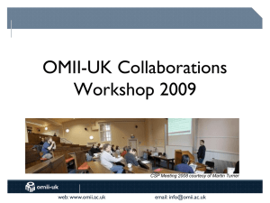 OMII-UK Collaborations Workshop 2009 CSP Meeting 2008 courtesy of Martin Turner
