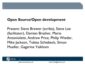 Open Source/Open development Present: Steve Brewer (scribe), Steve Lee