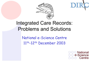 Integrated Care Records: Problems and Solutions National e-Science Centre 11