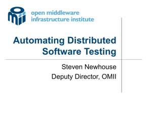 Automating Distributed Software Testing Steven Newhouse Deputy Director, OMII