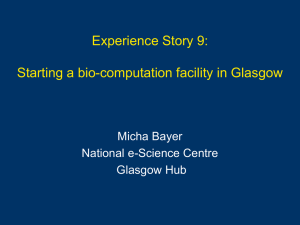 Experience Story 9: Starting a bio-computation facility in Glasgow Micha Bayer