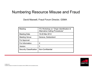 Numbering Resource Misuse and Fraud David Maxwell, Fraud Forum Director, GSMA