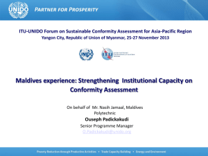 Maldives experience: Strengthening  Institutional Capacity on Conformity Assessment Ouseph Padickakudi