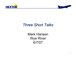 Three Short Talks Mark Hansen Wye River 6/7/07
