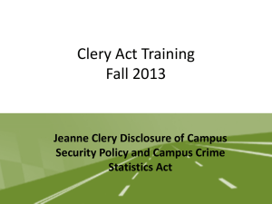 Clery Act Training Fall 2013 Jeanne Clery Disclosure of Campus