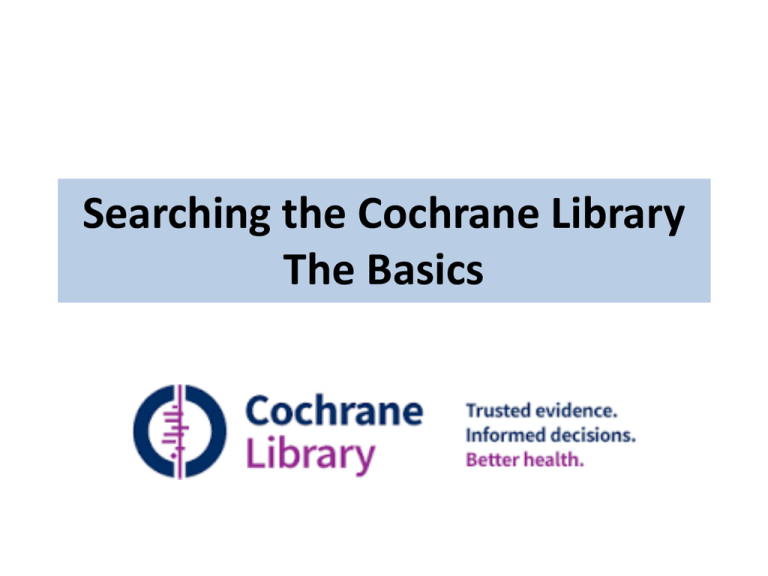 Searching The Cochrane Library The Basics