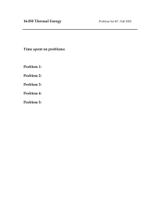 16.050 Thermal Energy  Time spent on problems: Problem 1: