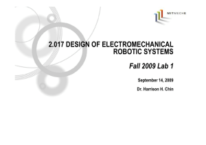 2.017 DESIGN OF ELECTROMECHANICAL ROBOTIC SYSTEMS Fall 2009 Lab 1 September 14, 2009