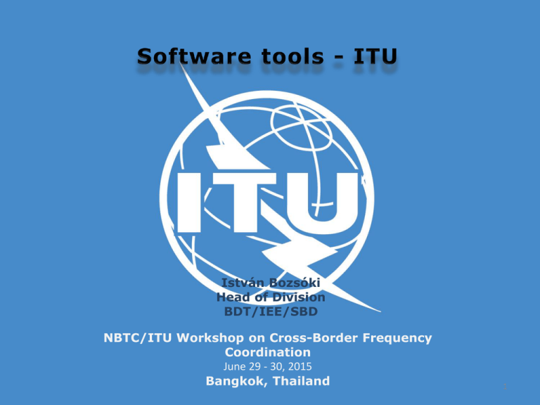 NBTC ITU Workshop On Cross Border Frequency Coordination Bangkok Thailand June 29 30 2015