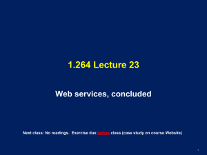 1.264 Lecture 23 Web services, concluded class (case study on course Website)
