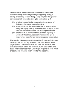Grice offers an analysis of what is involved  in... conversationally implicating/hinting/suggesting that q in