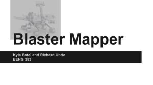 Blaster Mapper Kyle Patel and Richard Uhrie EENG 383