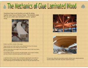 Sometimes large wood members are made by gluing