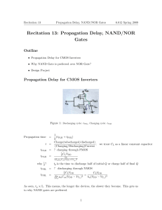 Recitation 13: Propagation Delay, NAND/NOR Gates Outline Propagation Delay for CMOS Inverters
