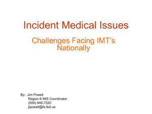 Incident Medical Issues Challenges Facing IMT’s Nationally By:  Jim Powell