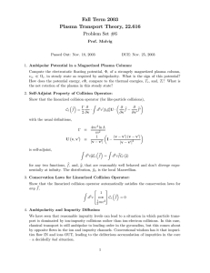Fall Term 2003 Plasma Transport Theory, 22.616 Problem Set #6