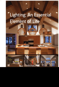 Lighting: An Essential Element of Life Fine lighting enhances your environmental experience by