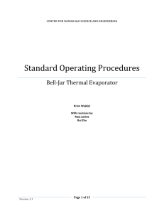 Standard Operating Procedures Bell-Jar Thermal Evaporator CENTER FOR NANOSCALE SCIENCE AND ENGINEERING