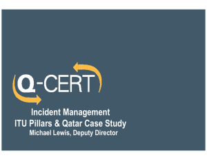 Incident Management ITU Pillars &amp; Qatar Case Study Michael Lewis, Deputy Director