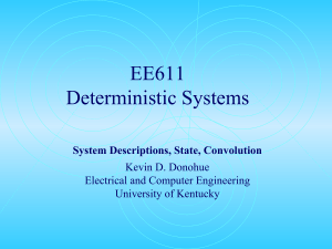 EE611 Deterministic Systems System Descriptions, State, Convolution Kevin D. Donohue