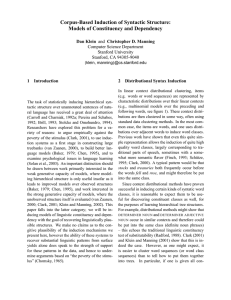 Corpus-Based Induction of Syntactic Structure: Models of Constituency and Dependency Dan Klein 1
