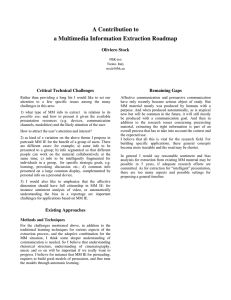 A Contribution to a Multimedia Information Extraction Roadmap Oliviero Stock Critical Technical Challenges
