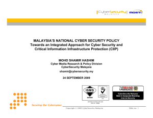 MALAYSIA’S NATIONAL CYBER SECURITY POLICY Critical Information Infrastructure Protection (CIIP)