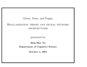 Girosi, Jones, and Poggio Regularization theory and neural network architectures presented by