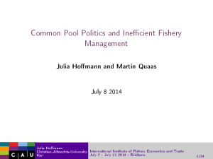 Common Pool Politics and Inecient Fishery Management Julia Homann and Martin Quaas