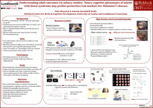 Understanding adult outcomes via infancy studies:  Neuro-cognitive phenotypes of... with Down syndrome may predict protective/risk markers for Alzheimer’s disease