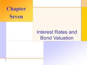 Chapter Seven Interest Rates and Bond Valuation