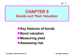 CHAPTER 9 Bonds and Their Valuation  Key features of bonds