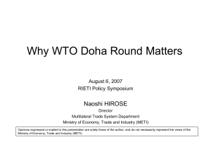 Why WTO Doha Round Matters Naoshi HIROSE August 6, 2007 RIETI Policy Symposium