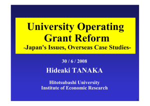 University Operating Grant Reform Hideaki TANAKA Japan's Issues, Overseas Case Studies-