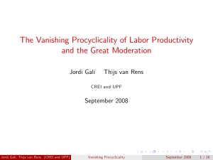 The Vanishing Procyclicality of Labor Productivity and the Great Moderation Jordi Galí