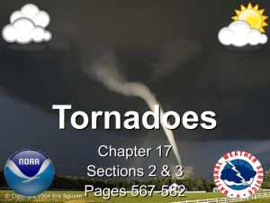 Tornadoes Chapter 17 Sections 2 &amp; 3 Pages 567-582