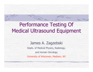 Performance Testing Of Medical Ultrasound Equipment James A. Zagzebski