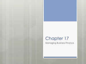 Chapter 17 Managing Business Finance