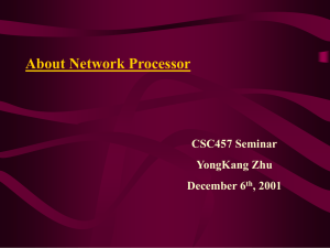 About Network Processor CSC457 Seminar YongKang Zhu December 6
