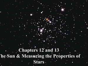 Chapters 12 and 13 The Sun &amp; Measuring the Properties of Stars