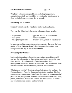 8.1: Weather and Climate Weather  pg. 319