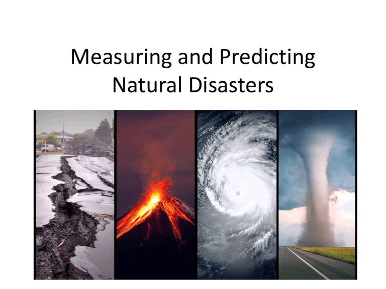 Measuring Disaster Machine Measuring & Predicting Natural Disasters: Technology & Scales