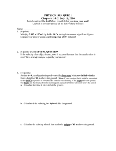 PHYSICS 1403, QUIZ 1 Chapters 1 &amp; 2, July 16, 2006