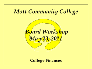 Mott Community College Board Workshop May 23, 2011 College Finances
