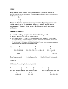 AMIDE  While an ester can be thought of as a combination... alcohol, an amide is the combination of a carboxylic acid...