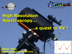 High Resolution Spectroscopy... ...a quest to RV ! Olivier Thizy