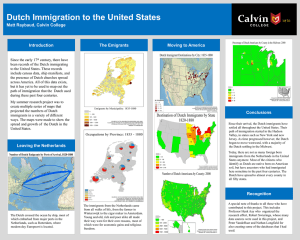 Dutch Immigration to the United States Matt Raybaud, Calvin College Introduction