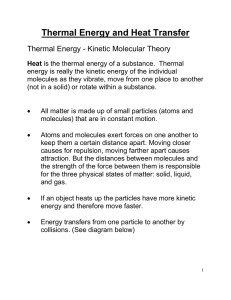 Thermal Energy and Heat Transfer Thermal Energy - Kinetic Molecular Theory