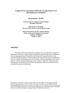 NARRATIVE CONSTRUCTION OF AUTHENTICITY IN PILGRIMAGE TOURING Shaul Kelner, M.Phil.